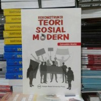 REKRONSTRUKSI TEORI SOSIAL MODEREN
