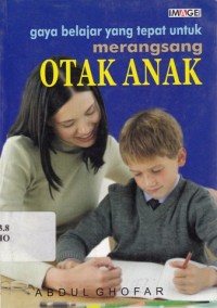 GAYA BELAJAR YANG TEPAT UNTUK MERANGSANG OTAK ANAK