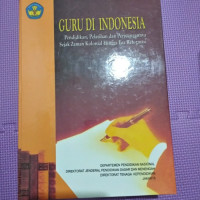 GURU DI INDONESIA PENDIDIKAN, PELATIHAN DAN PERJUANGANNYA