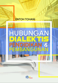 HUBUNGAN DIALEKTIS PENDIDIKAN DAN PEMBANGUNAN