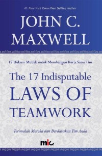 The 17 Indisputable Laws Of Teamwork