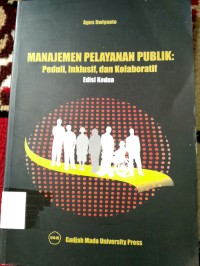 MANAJEMEN PELAYANAN PUBLIK : PEDULI,INKLUSIF, DAN KOLABORATIF
