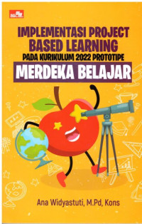 IMPLEMENTASI PROJECT BASED LEARNING PADA KURIKULUM 2022 PROTOTIPE MERDEKA BELAJAR