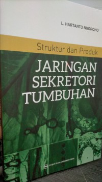 Struktur dan produk jaringan sekretori tumbuhan penulis