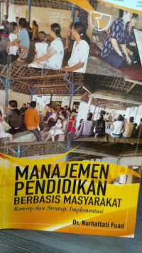 Manajemen pendidikan berbasis masyarakat : konsep dan strategi implementasi