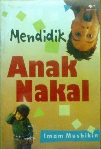 Mendidik Anak Nakal