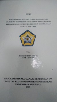PENGMBANGAN BUKU UNIT PEMBELAJARAN  MATERI GELOMBANG TERINTEGRASI MITIGASI BENCANA GEMPA BUMI DI PULAU ENGGANO UNTUK MEMBEKALKAN KESIAPSIAGAAN BENCANA SISWA SMA