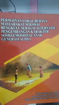 PERMAINAN LOKAL BUDAYA MASYRAKAT SERAWAI BENGKULU