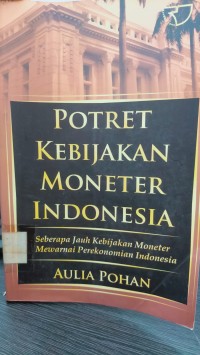 POTRET KEBIJAKAKN MONETER INDONESIA