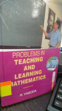 PROBLEMS IN TEACHING AND LEARNING AMTHEMATICS