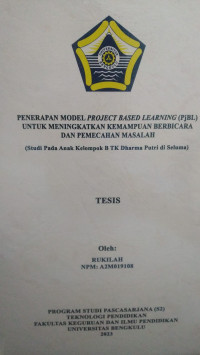 PENERAPAN MODEL PROJECT BASED LEARNING (PJBL) UNTUK MENINGKATKAN KEMAMPUAN BERBICARA DAN PEMECAHAN MASALAH