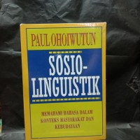 SOSIO LINGUISTIK MEMAHAMI BAHASA DALAM KONTES MASYRAKATA DAN KEBUDAYAAN