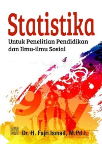 Statistika untuk penelitian pendidikan dan ilmu-ilmu sosial : untuk penelitian pendidikan dan ilmu-ilmu sosial