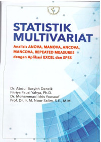 Statistik multivariat : analisis anova, manova, ancova, mancova, repeated measures dengan aplikasi excel dan spss