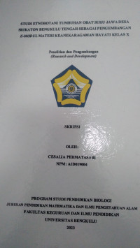 STUDI ETNOBOTANI TUMBUHAN OBAT SUKU JAWA DESA SRIKATON BENGKULU TENGAH SEBAGAI PENGEMBANGAN E-MODUL MATERI KEANEKARAGAMAN HAYATI KELAS X