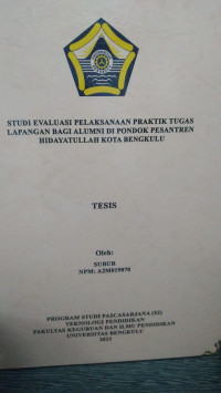 STUDI EVALUASI PELAKSANAAN PRAKTIK TUGAS LAPANGAN BAGI ALUMNI DI PONDOK PESANTREN HIDAYATULLAH KOTA BENGKULU
