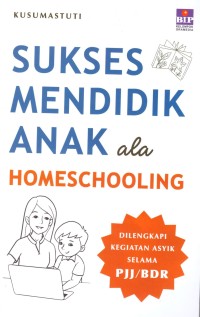 Sukses Mendidik Anak Ala HomeShooling