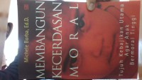 MEMBANGUN KECERDASAN MORAL