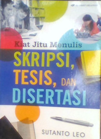KIAT JITU MENULIS SKRIPSI,TESIS, DAN DESERTASI
