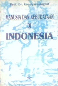 MANUSIA DAN KEBUDAYAAN DI INDONESIA