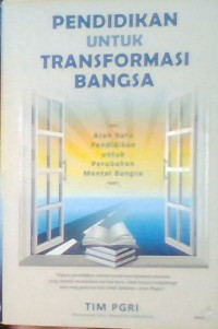 PENDIDIKAN UNTUK TRANSFORMASI BANGSA