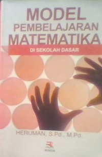 MODEL PEMBELAJARAN METEMATIKA DISEKLAH DASAR
