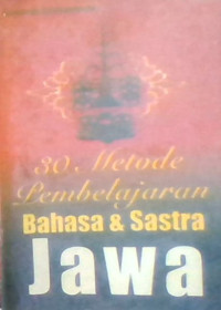 30 metode pembelajaran bahasa dan sastra jawa