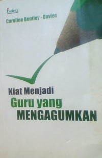 KIAT MENJADI GURU YANG MENGAGUMKAN