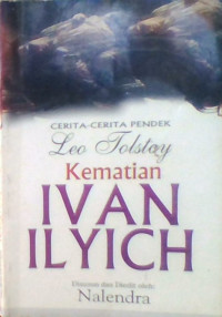 CERITA -CERITA PENDEK KEMATIAN IVAN ILYICH
