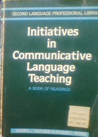 INITIATIVES IN COMMINICATIVE LANGUAGE TEACHING