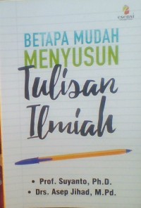 BETAPA MUDAH MENYUSUN TULISAN ILMIAH