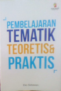 PEMBELAJARAN TEMATIK TEORETIS DAN PRAKTIS