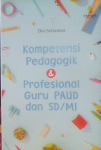 KOMPETENSI PEDAGOGIK DAN PROFESIONAL GURU PAUD DAN SD/MI