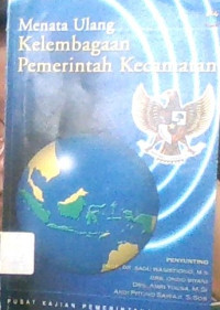 MENATA ULANG KELEMBAGAAN PEMERINTAHAN KECEMATAN