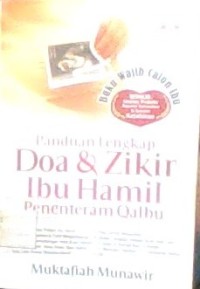 PANDUAN LENGKAP DOA & ZIKIR IBU HAMIL PENTRAM KALBU