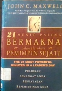 21 MENIT PALING BERMAKNA DALAM HARI HARI PEMIMPIN SEJATI