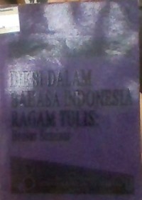 DIKSI DALAM BAHASA INDONESIA RAGASM TULIS: