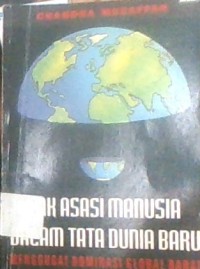 HAK ASASI MANUSIA DALAM TATA DUNIA BARU MENGGUGAT DOMINASI GLOBAL BARAT