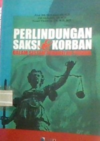 PERLINDUNGAN SAKSI & KORBAN DALAM SISTEM PRADILAN PIDANA