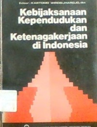 KEBIJAKN KEPENDUDUDKAN DAN KETENAGAKERJAAN DI INDONESIA