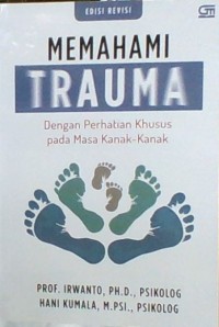 Memahami trauma : dengan perhatian khusus pada masa kanak-kanak