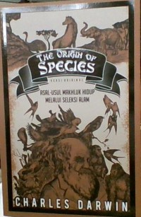 The origin of species: asal usul makhluk hidup melalui seleksi alam
