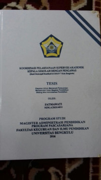 Koordinasi pelaksanaan supervisi akademik kepala sekolah dengan pengawas (Studi deskriptif kualitatif di SMAN 7 Kota Bengkulu)