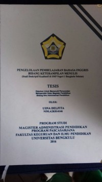 Pengelolaan pembelajaran Bahasa Inggris bidang keterampilan Menulis (Studi deskriptif kualitatif di SMP Negeri 1 Bengkulu Selatan