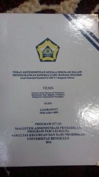 Peran kepemimpinan kepala sekolah dalam meningkatkan kinerja guru Bahasa Inggris (Studi deskriptif kualitatif di SMPN 2 Bengkulu Selatan)
