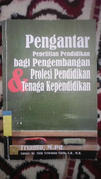 PENGANTAR PENELITIAN PENDIDIKAN BAGI PENGEMBANGAN PROFESI PENDIDIKAN TENAGA KEPENDIDIKAN