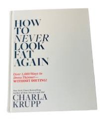 HOW TO NEVER LOOK FAT AGAIN
