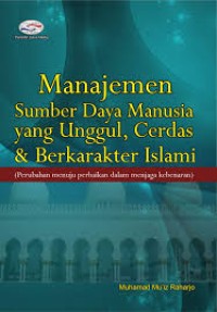 MANAJEMEN SUMBER DAYA MANUSIA YANG UNGGUL, CERDAS & BERKARAKTER ISLAMI