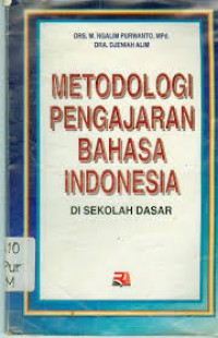 METODOLOGI PENGAJARAN BAHASA INDONESIA DI SEKOLAH DASAR