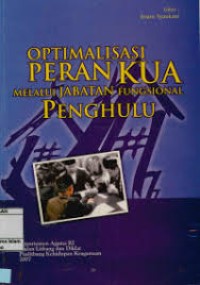 OPTIMALISASI PERAN KUA MELALUI JABATAN FUNGSIONAL PENGHULU